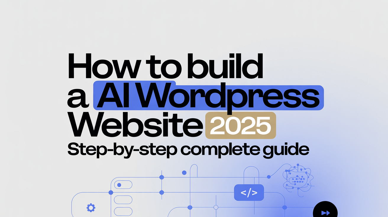 How to Build a AI WordPress website 2025